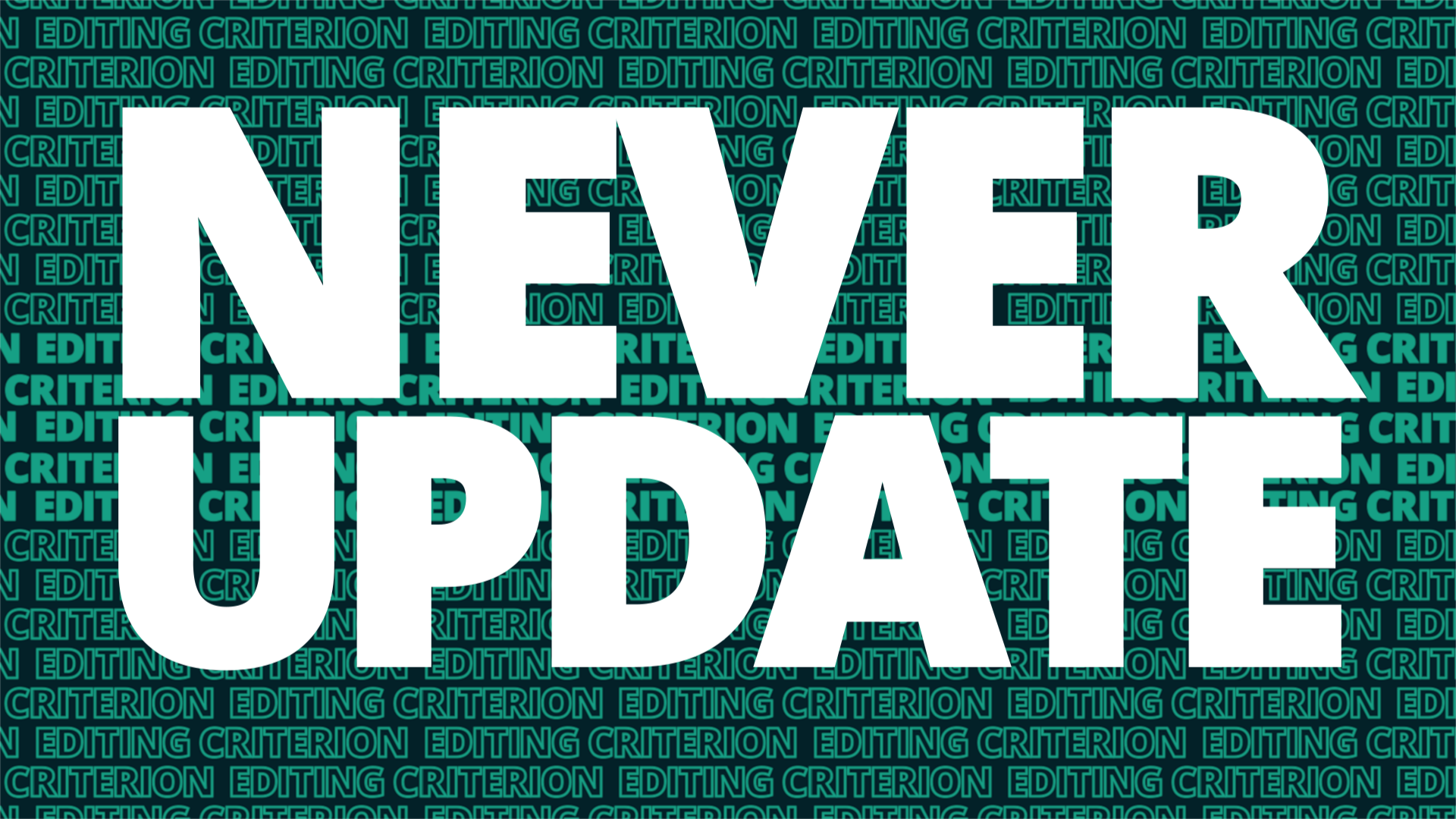 Editing Criterion Titelbild - Never Update | MyEditHub